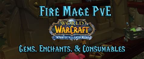 Fire Mage DPS Gems, Enchants, and Consumables